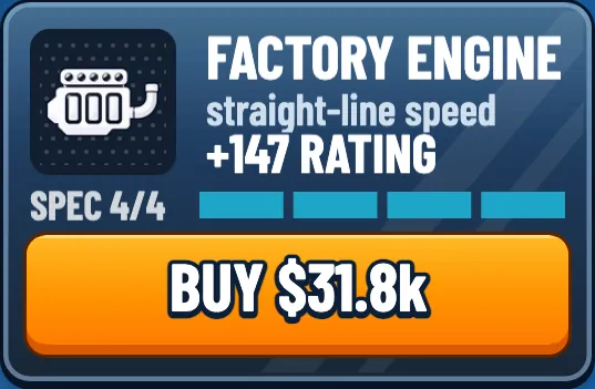 Factory Engine upgrade: straight-line speed, +147 rating, Spec 4 of 4